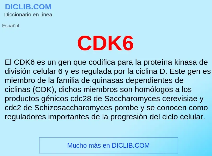 ¿Qué es CDK6? - significado y definición