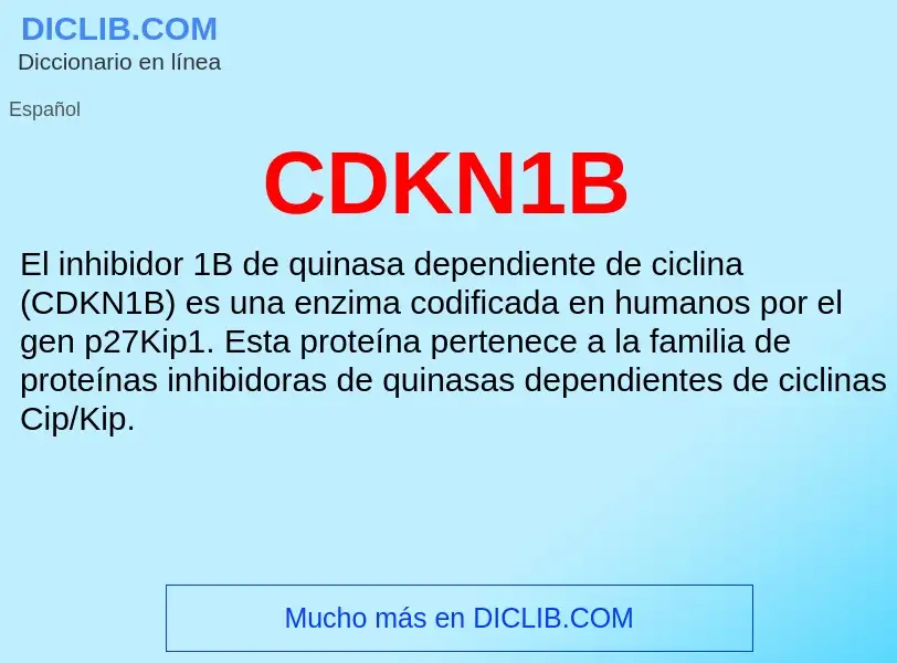 ¿Qué es CDKN1B? - significado y definición