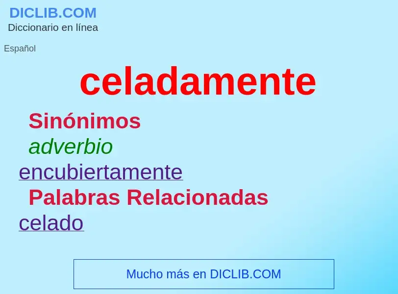 Wat is celadamente - definition