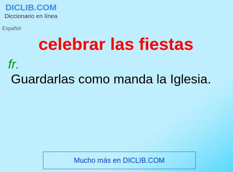 Was ist celebrar las fiestas - Definition