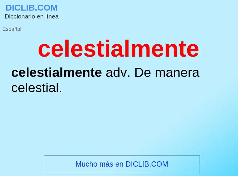 What is celestialmente - definition