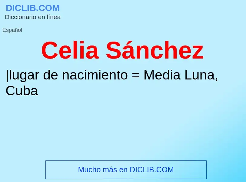 What is Celia Sánchez - meaning and definition