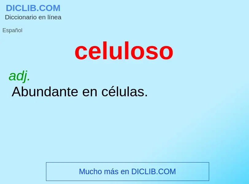 ¿Qué es celuloso? - significado y definición