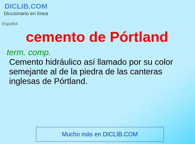 ¿Qué es cemento de Pórtland? - significado y definición