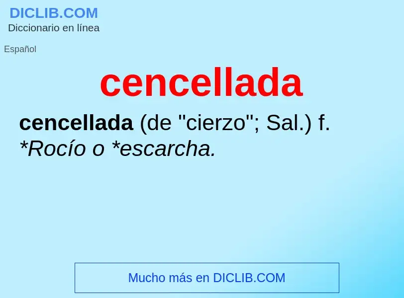 Wat is cencellada - definition