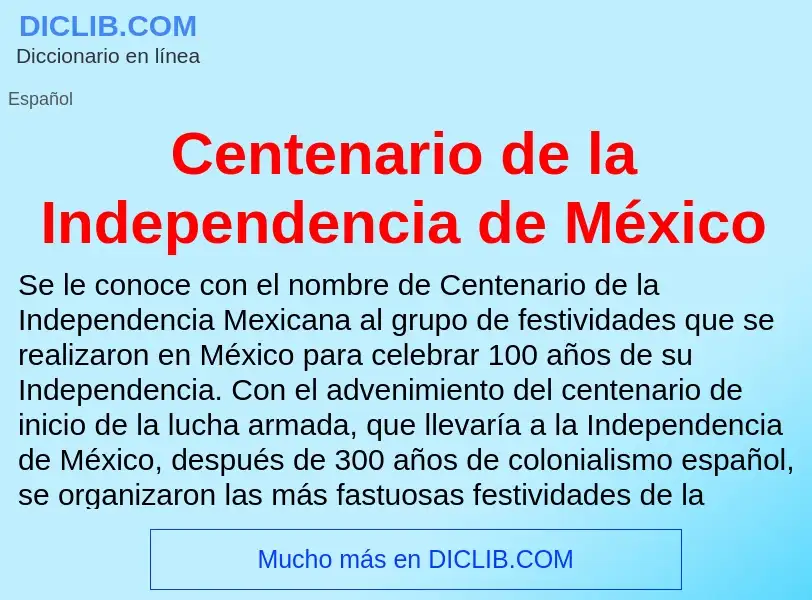 ¿Qué es Centenario de la Independencia de México? - significado y definición