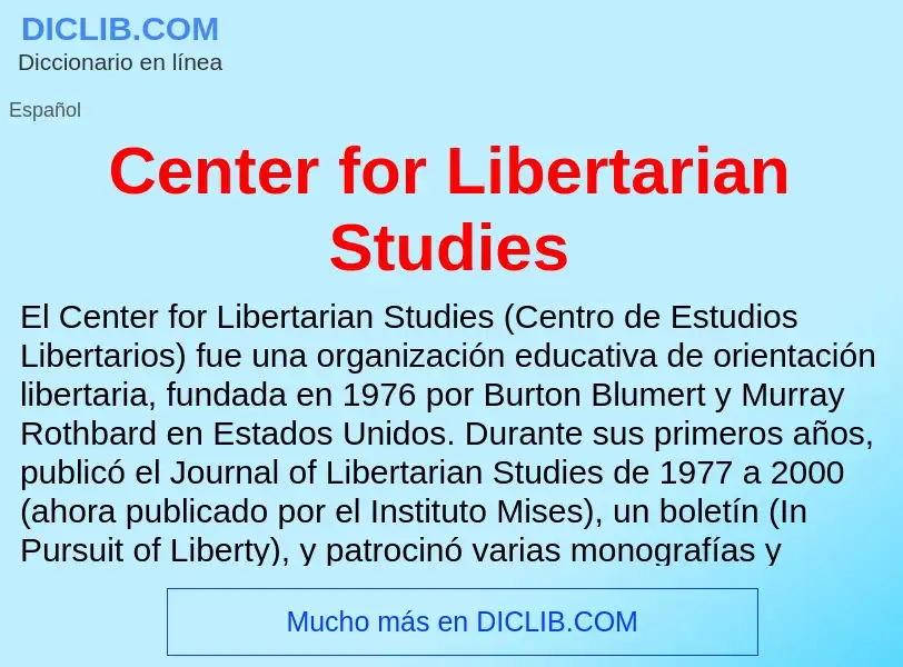 Qu'est-ce que Center for Libertarian Studies - définition