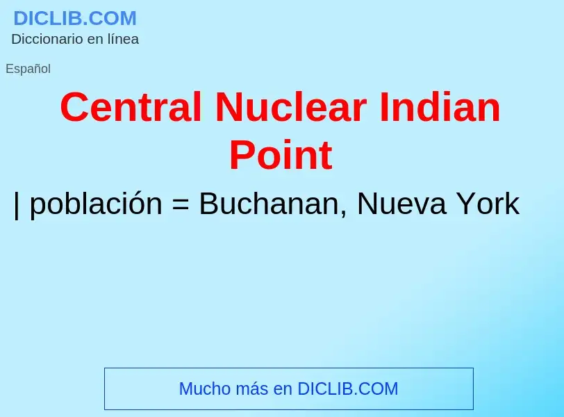 What is Central Nuclear Indian Point - meaning and definition