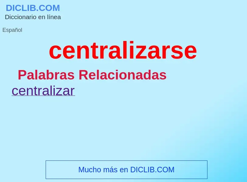 Wat is centralizarse - definition