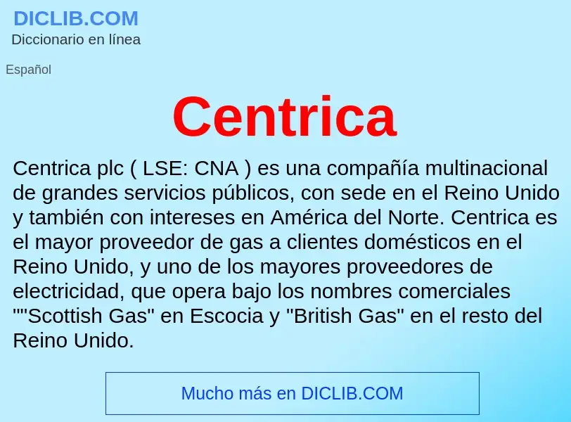 O que é Centrica - definição, significado, conceito