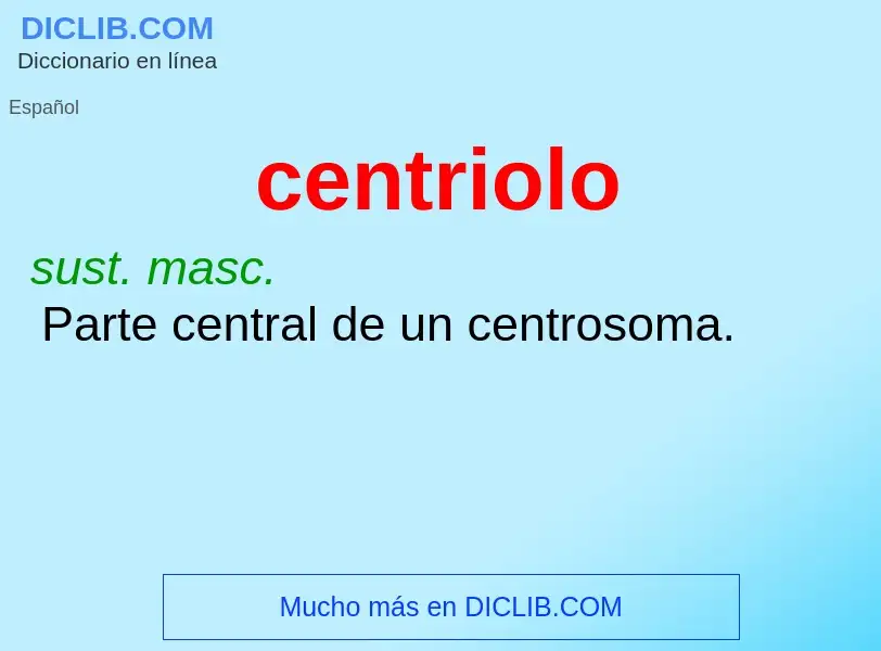 ¿Qué es centriolo? - significado y definición