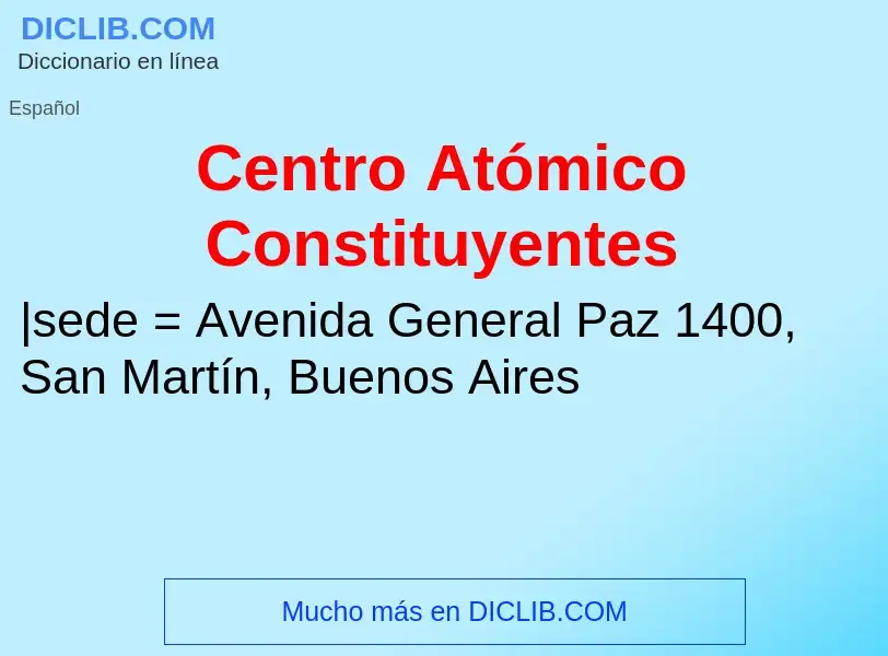 What is Centro Atómico Constituyentes - meaning and definition