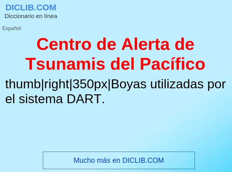 ¿Qué es Centro de Alerta de Tsunamis del Pacífico? - significado y definición