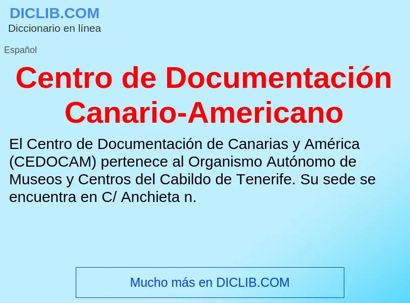 O que é Centro de Documentación Canario-Americano - definição, significado, conceito