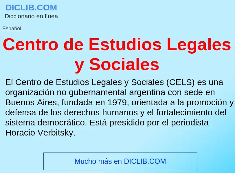 Что такое Centro de Estudios Legales y Sociales - определение