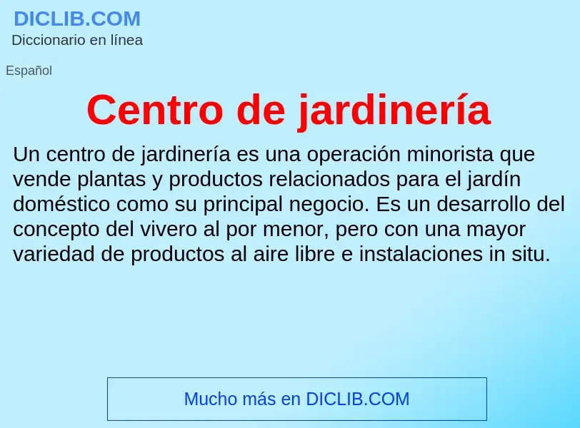 What is Centro de jardinería - definition