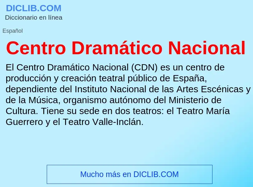 Qu'est-ce que Centro Dramático Nacional - définition