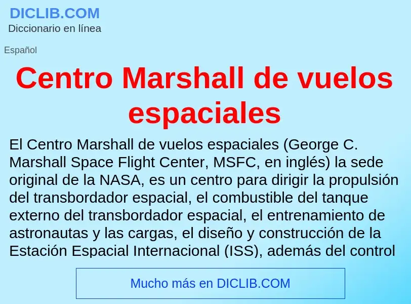 Che cos'è Centro Marshall de vuelos espaciales - definizione