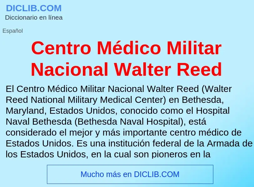 Что такое Centro Médico Militar Nacional Walter Reed - определение