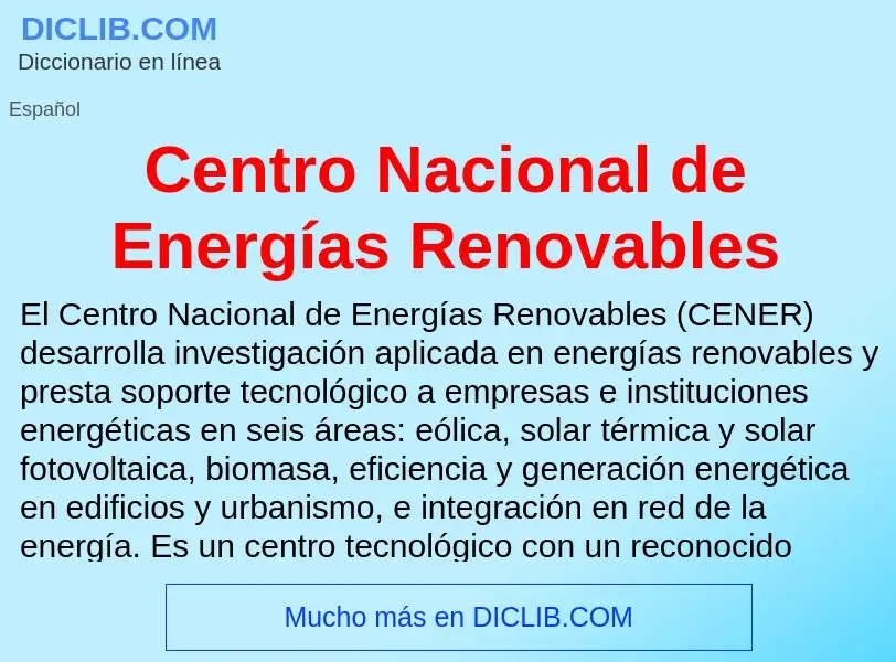 ¿Qué es Centro Nacional de Energías Renovables? - significado y definición