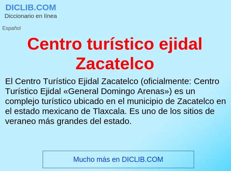 Что такое Centro turístico ejidal Zacatelco - определение