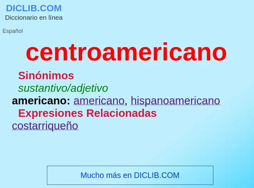 Was ist centroamericano - Definition