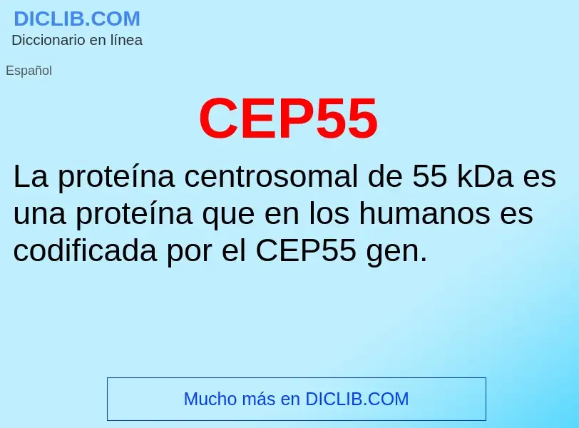 ¿Qué es CEP55? - significado y definición