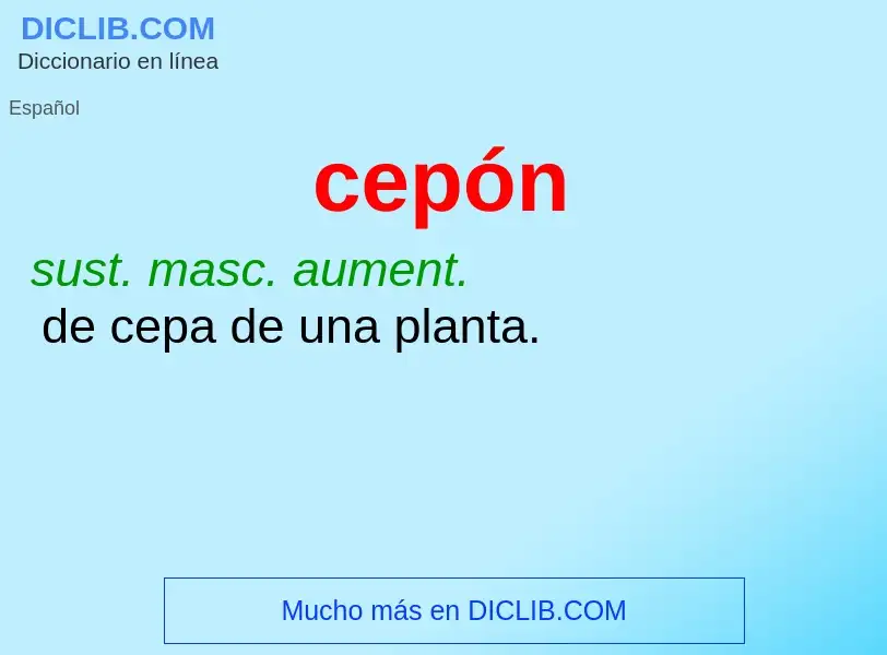 ¿Qué es cepón? - significado y definición