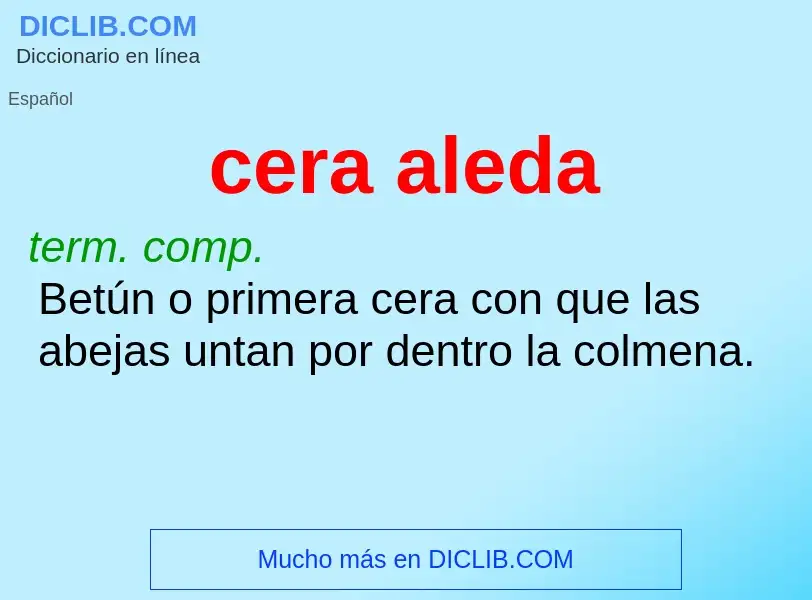 ¿Qué es cera aleda? - significado y definición