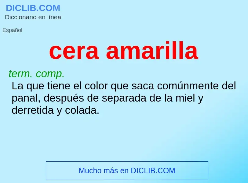 ¿Qué es cera amarilla? - significado y definición