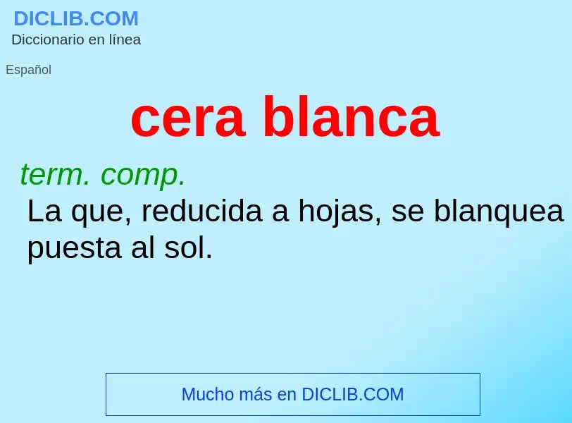 ¿Qué es cera blanca? - significado y definición