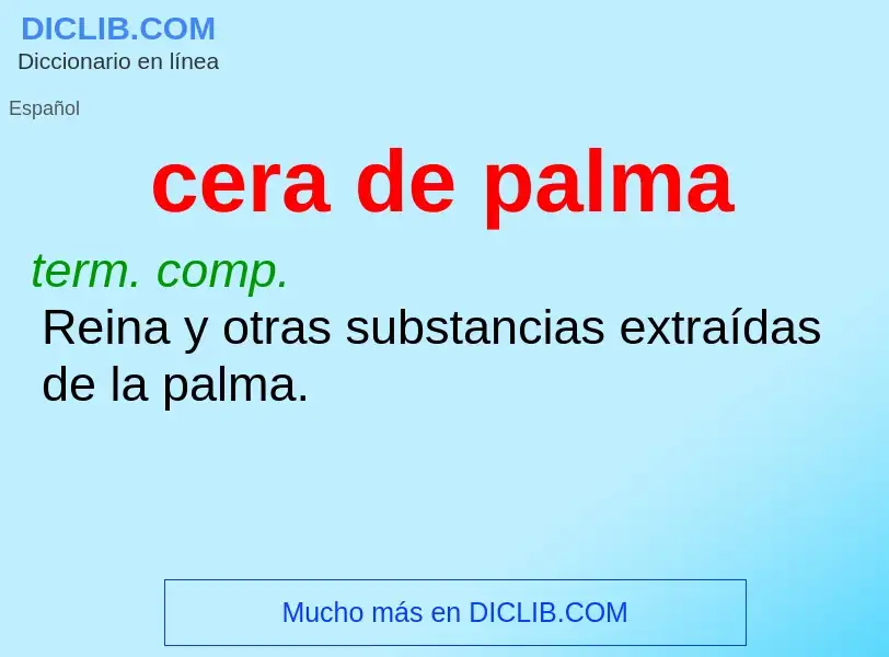 ¿Qué es cera de palma? - significado y definición