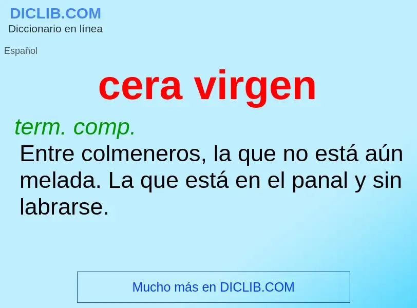 ¿Qué es cera virgen? - significado y definición