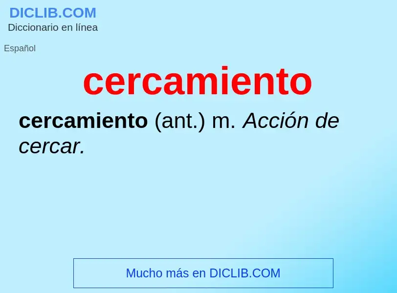 What is cercamiento - meaning and definition