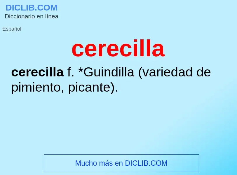 What is cerecilla - meaning and definition