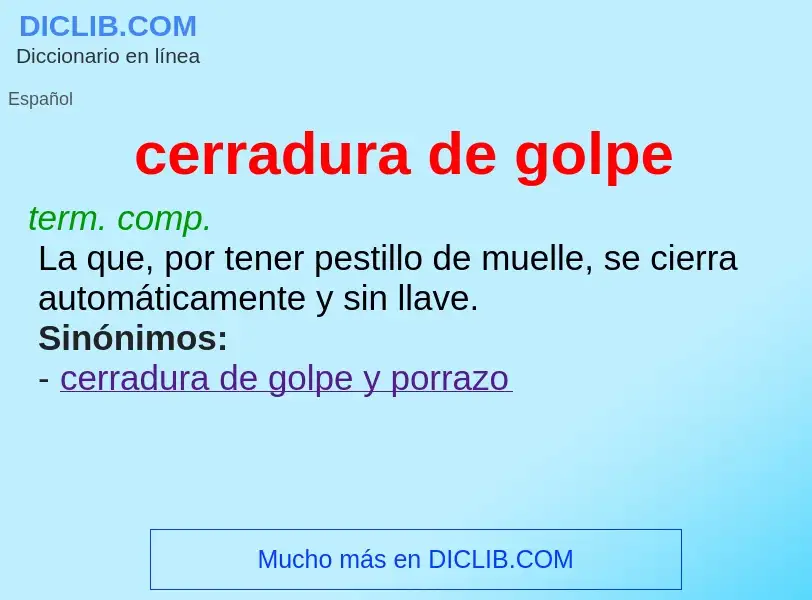 Che cos'è cerradura de golpe - definizione