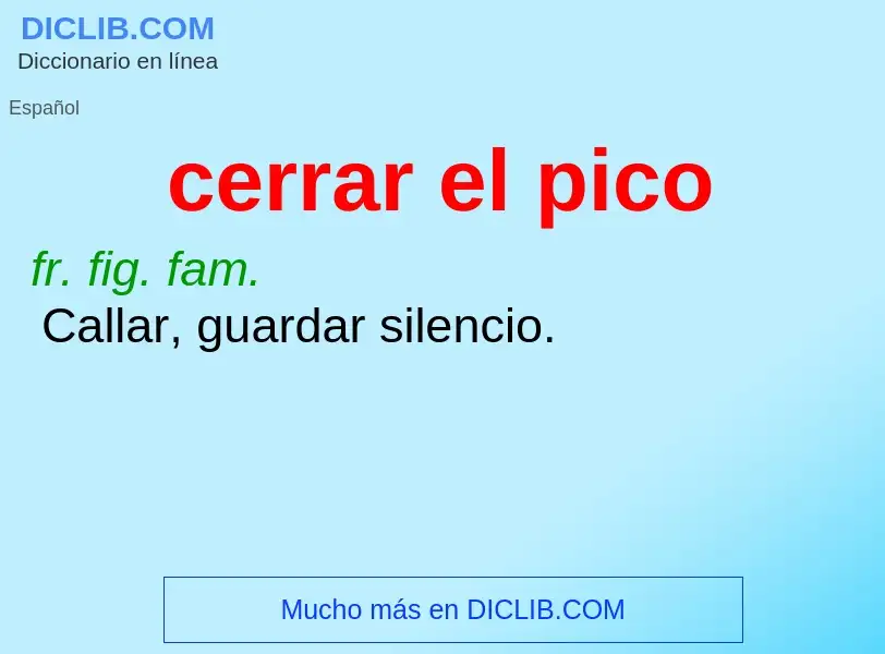 Wat is cerrar el pico - definition