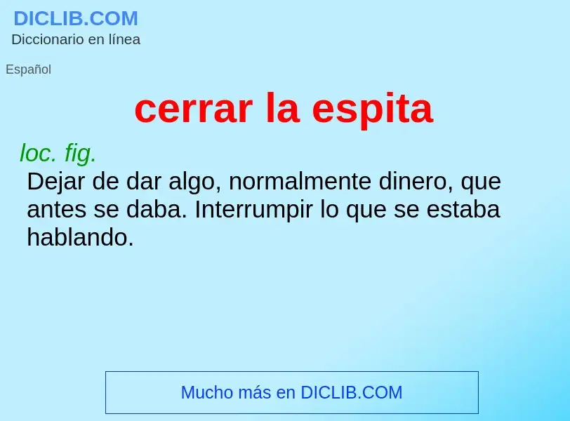 What is cerrar la espita - definition