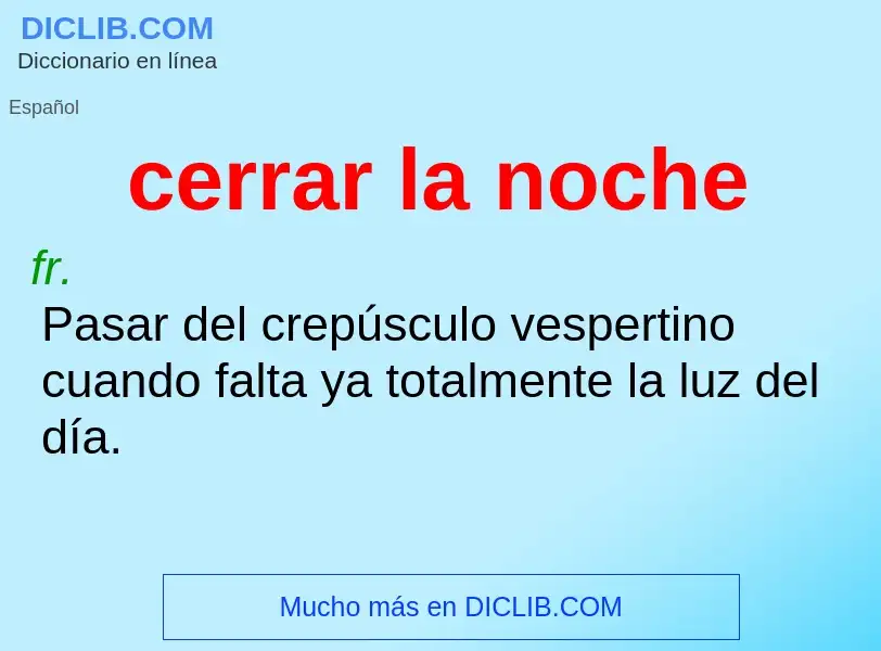 ¿Qué es cerrar la noche? - significado y definición