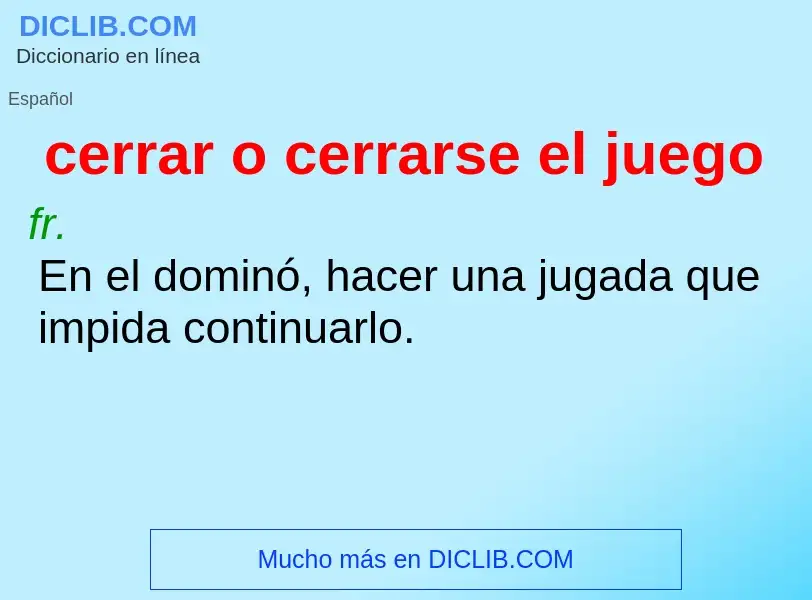 Was ist cerrar o cerrarse el juego - Definition