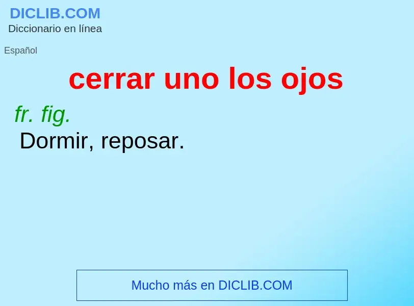 O que é cerrar uno los ojos - definição, significado, conceito