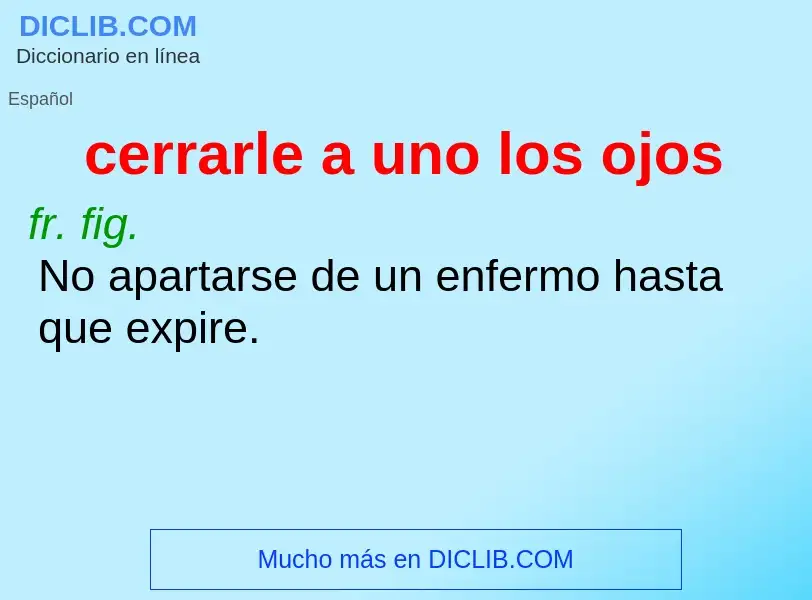 O que é cerrarle a uno los ojos - definição, significado, conceito