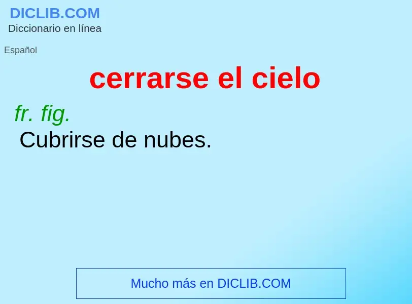 What is cerrarse el cielo - meaning and definition