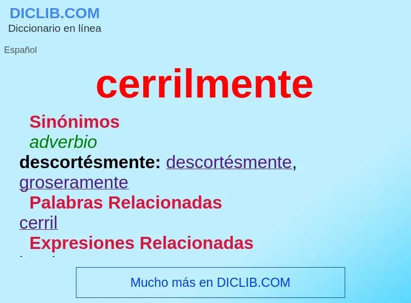 What is cerrilmente - meaning and definition