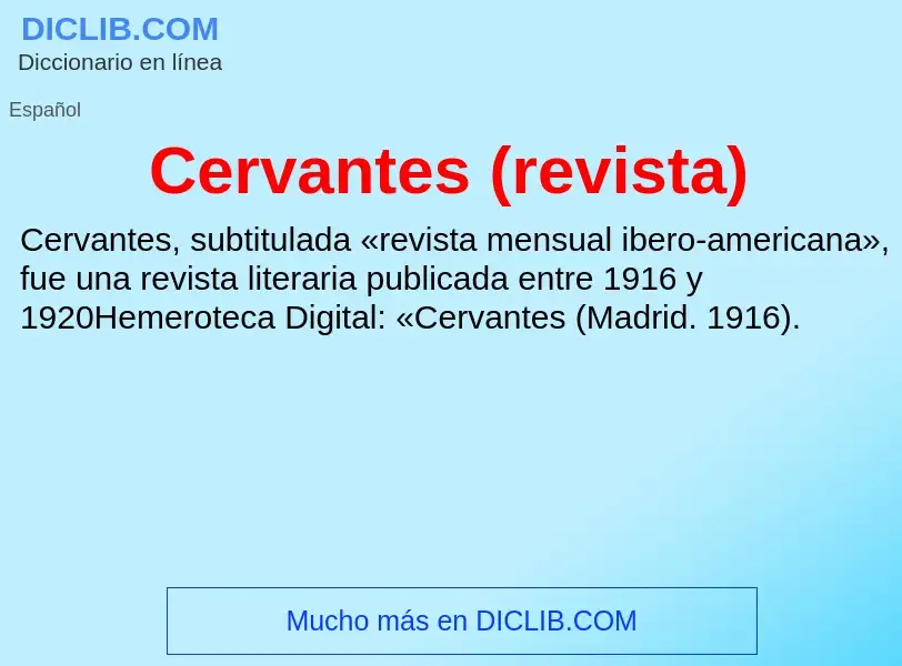 O que é Cervantes (revista) - definição, significado, conceito