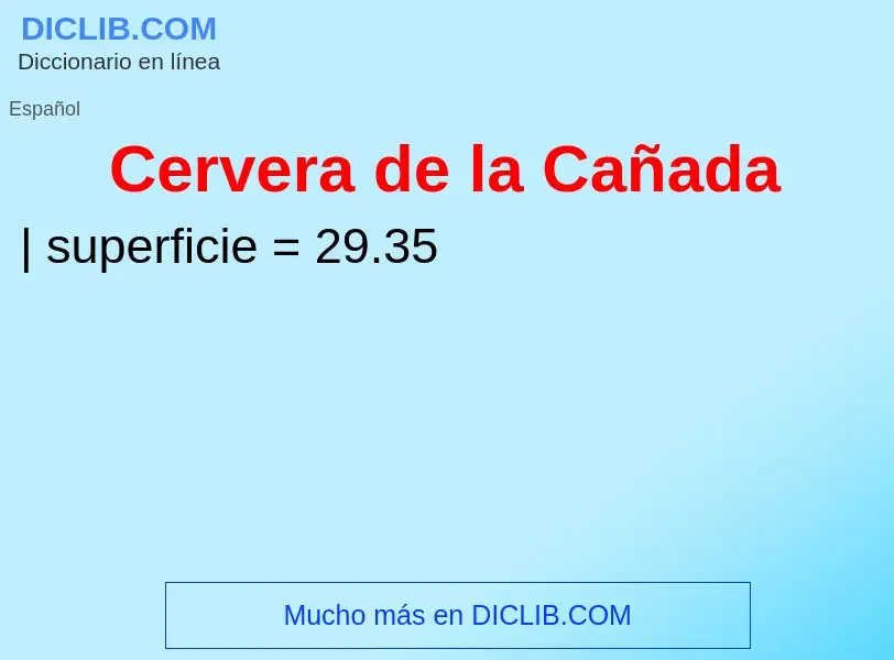 What is Cervera de la Cañada - definition