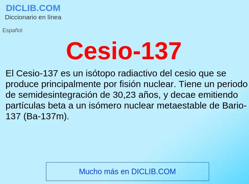 O que é Cesio-137 - definição, significado, conceito