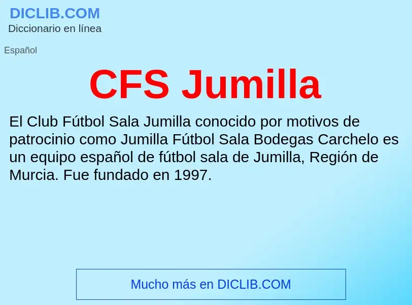 ¿Qué es CFS Jumilla? - significado y definición