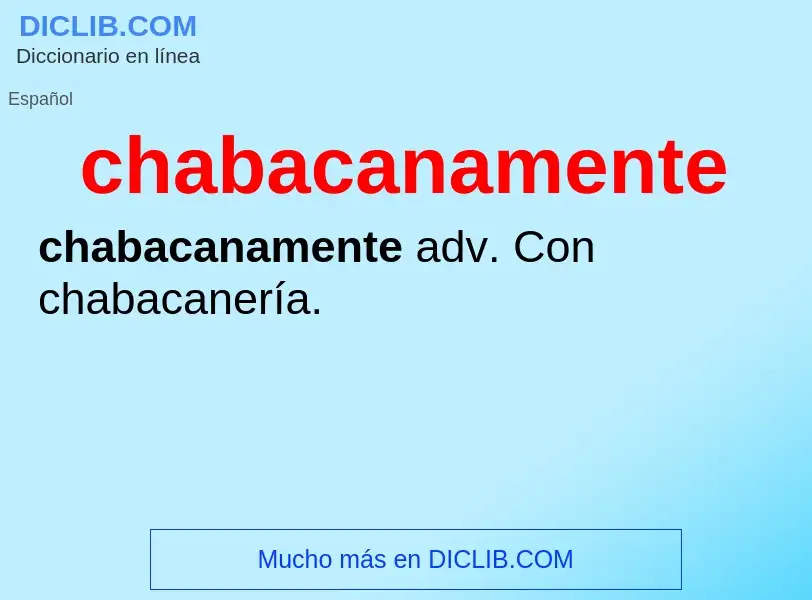 What is chabacanamente - definition