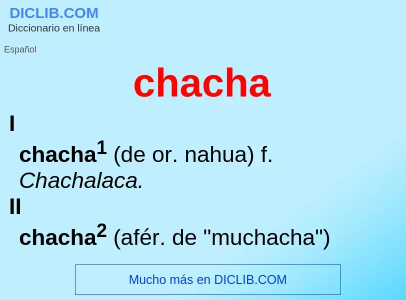 O que é chacha - definição, significado, conceito